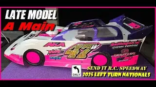 Send It RC Raceway 2025 Left Turn Nationals Late Model A Main