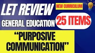 Purposive Communication/ LET Reviewer/ General Education NEW CURRICULUM