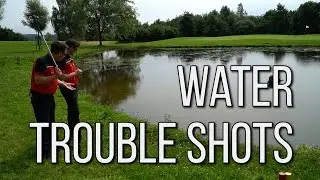 Trouble Shots Water Hazard