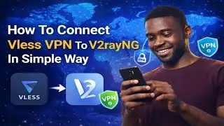How To Connect Vless VPN To V2rayNG App In Simple Way, Yadda Ake Connecting Vless VPN Da V2rayNG App