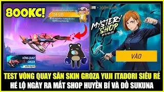 Test Vòng Quay Săn Skin GROZA YUJI ITADORI Siêu Rẻ, Hé Lộ Ngày Ra Mắt SHOP HUYỀN BÍ | Free Fire