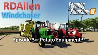 Potato Equipment! | E3 Windchaser | Farming Simulator 19