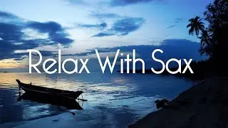 Relaxing Smooth Jazz &bull; Chill Out Sax Music for Studying, Work, and Stress Relief