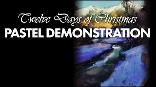 Fifth Day of Christmas - Pastel Painting Demo