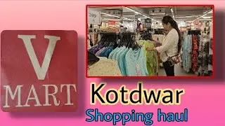 Kotdwar Market//  V Mart kotdwar shopping// Kotdwar Uttrakhand