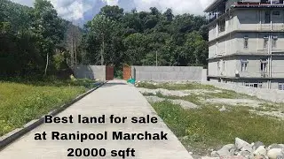 Best property at Ranipool Marchak for sale