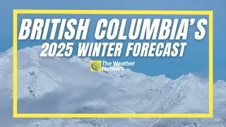 B.C.&rsquo;s 2025 Winter Forecast: Ski Season Should Look Very Different This Year | #winterforecast