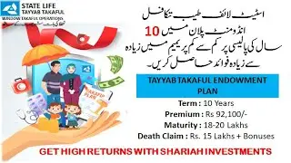 State Life Tayyab Takaful  Endowment Plan for 10 Years | Minimum Premium and Maximum Returns