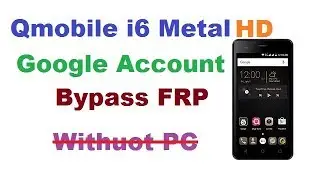 Qmobile i6 Metal HD Google Account Bypass (FRP Reset) Withuot PC.. DAN