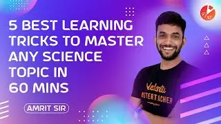5 Best Learning Tricks to Master Any Science Topic in 60 Mins 🧐 | Amrit Sir | Vedantu Class 9 and 10