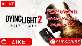 🔴LIVE | Dying Light 2: Stay Human | @divine_majin93 LIKE AND SUBSCRIBE!