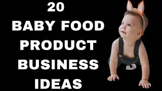 20 Baby Food Product Business Ideas And Earn huge Cash @Businesstiz