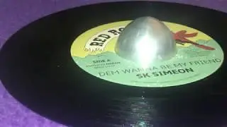 SK SIMEON ~ Dem Wanna Be My Friend