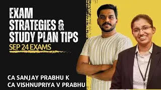 Exam Strategies & Study Plan for CA Exams | CA Sanjay & CA VishnuPriya | Sept 2024