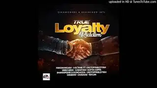 True Loyalty Riddim-Ft Vibez Gena..( ENEMIES FALL) 2021