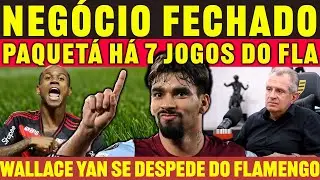LUCAS PAQUETÁ HÁ 7 JOGOS DO FLA | WALLACE YAN SE DESPEDE DO FLAMENGO | FLA OBRIGADO A VIRAR SAF E+++