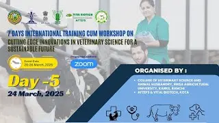 🚀 Day 5 - International Training Workshop on Veterinary Science | Cutting-Edge Innovations 🐄🔬