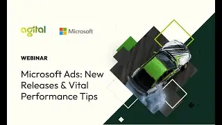 Microsoft Ads: New Releases & Vital Performance Tips