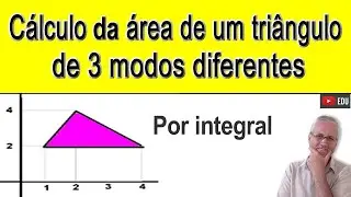 GRINGS - Integral - Cálculo da área de um triângulo de 3 modos diferentes