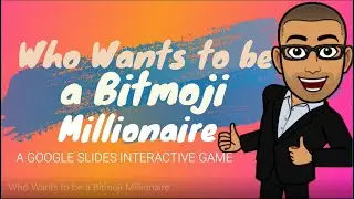 Who Wants to be a Bitmoji Millionaire: A Google Slides Interactive Game