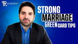 How to Submit a Strong Marriage-Based Green Card Application