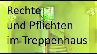 Rechte und Pflichten im Treppenhaus - von Herbert Herrmann HHImmobilien