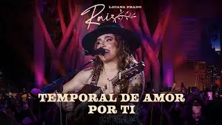 Lauana Prado Raiz Goiânia - Temporal de Amor / Por Ti