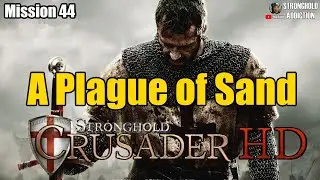 Mission 44: A Plague of Sand - Stronghold Crusader HD (90 gamespeed, 4K 2160P)