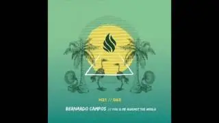 Bernardo Campos - You & Me Against The World (Original Mix) [Motolov21]