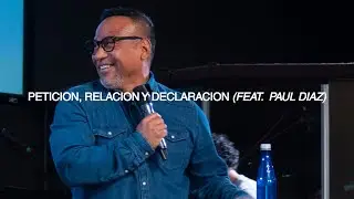 Peticion, Relacion y Declaracion | Paul Diaz | CASA Sunday Morning