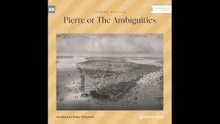 Pierre or The Ambiguities (Part 1 of 4) &ndash; Herman Melville (Classic Audiobook)