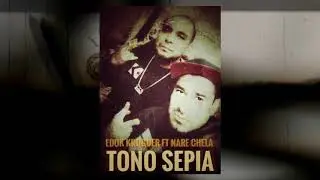 edok kruguer ft nare chela _ tono sepia