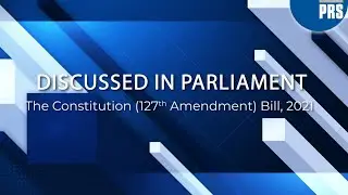 The Constitution (127th Amendment) Bill, 2021 | Discussed in Parliament