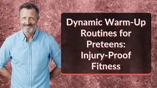Dynamic Warm-Up Routines for Preteens: Injury-Proof Fitness