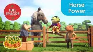 Horse Power 🐴 Toad & Friends Full Episode | The Wind in the Willows