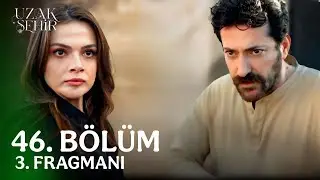 Uzak Şehir 46. Bölüm 3. Fragmanı
