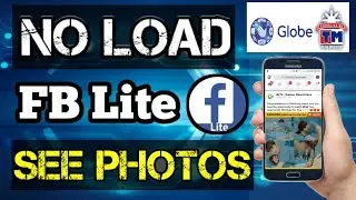 Tricks sa Fb Lite See photos kahit Walang Load 101% Working 2020(GLOBE&TM)