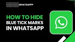Скрыть синие галочки WhatsApp (обновление 2026 г.) | Легко отключить уведомления о прочтении