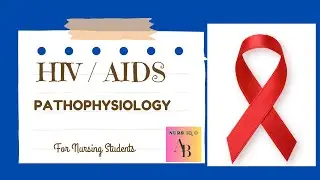 HIV / AIDS (PATHOPHYSIOLOGY) part 3