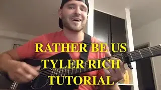 How to play Rather Be Us on guitar by Tyler Rich | Lesson | Chords