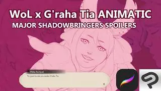 WoL x G'rahatia ANIMATIC : MAJORSHADOWBRINGERS SPOILERS: