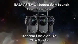 8K 360&deg; Live Streaming on NASA Artemis I Launch