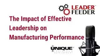 The Impact of Effective Leadership on Manufacturing Performance