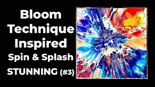 (#14) My 3rd (Bloom Technique Inspired) Commission Painting w/My &ldquo;Spin & Splash&rdquo; Technique