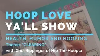 Hoop Love Ya'll Show #25~RISING Theme - Health/Humor/Hooping