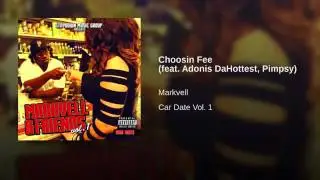 Choosin Fee feat  Adonis DaHottest, Pimpsy