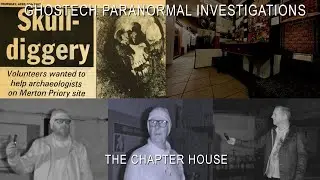 Ghostech Paranormal Investigations - Episode 128 - The Chapter House