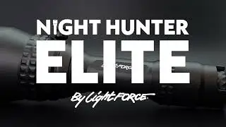 ELITE by Lightforce: Introducing the Night Hunter Range