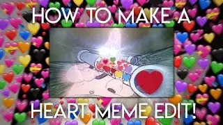 HOW TO MAKE A HEART MEME EDIT!//Barrysfinsta