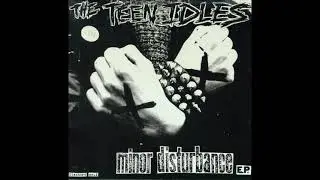 The Teen Idles &ndash; Minor Disturbance